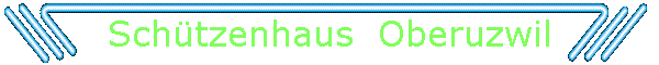 Schtzenhaus  Oberuzwil